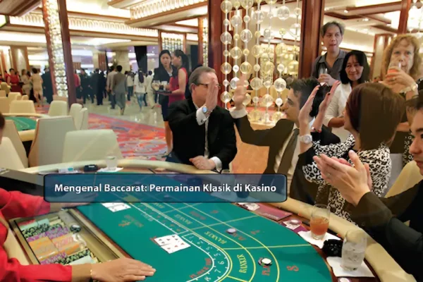 Mengenal Baccarat: Permainan Klasik di Kasino - dari KUBET DW311