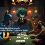 12 Tips Poker Online Canggih yang Digunakan oleh Para Profesional [2024] - dari KUBET DW